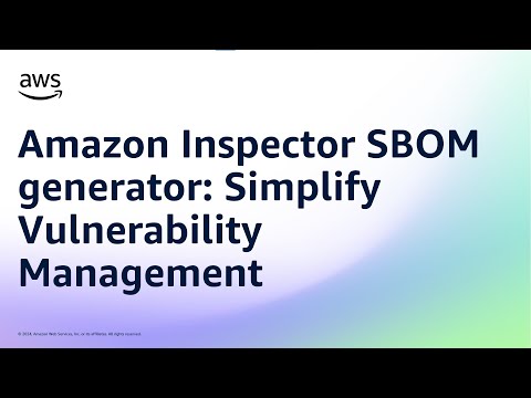 Amazon Inspector SBOM generator: Simplify Vulnerability Management | Amazon Web Services