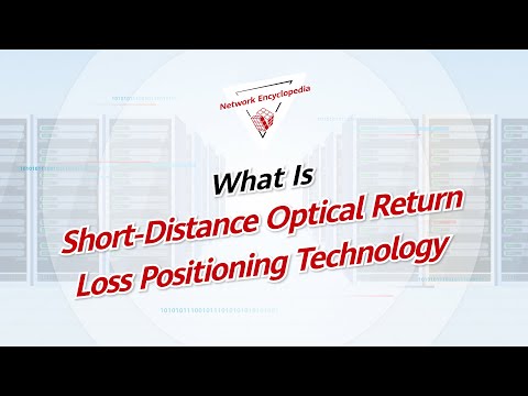 What is Short Distance Optical Return Loss Positioning Technology