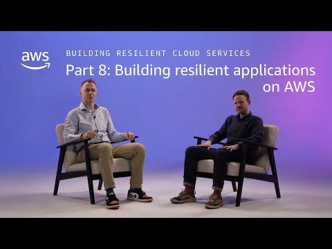 Building Resilient Cloud Services 8: Building resilient applications on AWS