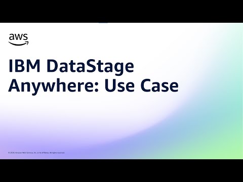 IBM DataStage Anywhere: Use Case | Amazon Web Services