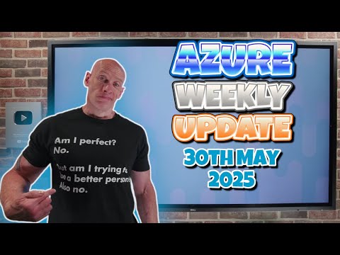 Azure Update – 30th May 2025