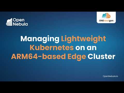 Managing Lightweight Kubernetes on ARM64 Edge Clusters