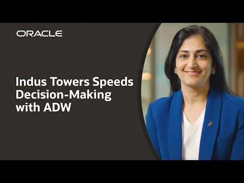 Indus Towers Speeds Workloads with Oracle Autonomous Data Warehouse