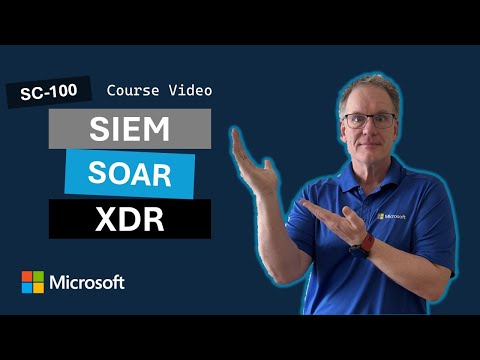 Design SIEM, SOAR, and XDR solutions SC-100