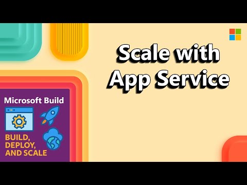 Microsoft Build 2025 – Quickly build, deploy, and scale web apps and APIs globally with App Service​