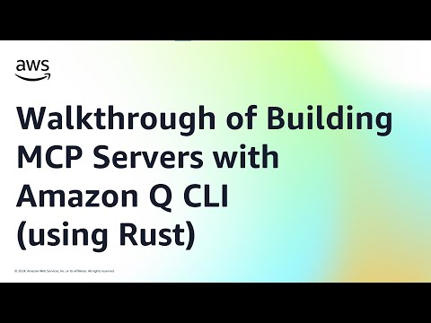 Walkthrough of Building MCP Servers with Amazon Q CLI (using Rust) | Amazon Web Services