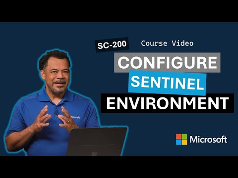 Configure your Microsoft Sentinel environment SC-200