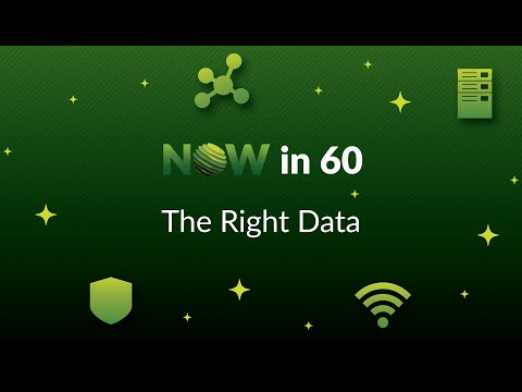 NOW in 60: The Right Data