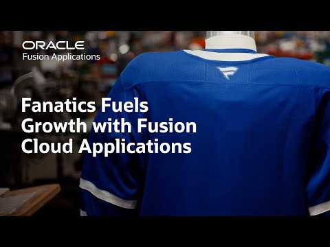 Fanatics Accelerates Expansion with Oracle Fusion Cloud Applications