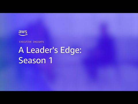 A Leader’s Edge from Executive Insights | Amazon Web Services