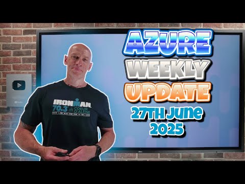 Azure Update – 27th June 2025