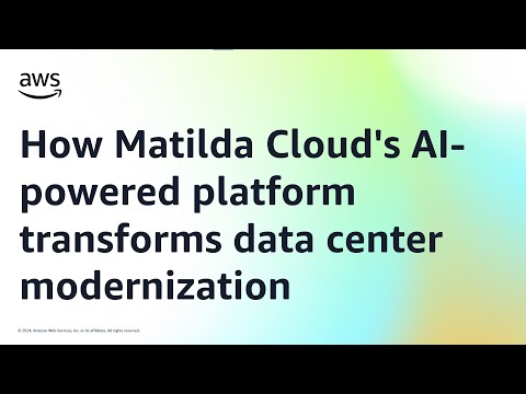 How Matilda Cloud’s AI-powered platform transforms data center modernization | Amazon Web Services