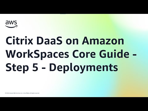 Citrix DaaS on Amazon WorkSpaces Core Guide – Step 5 – Deployments | Amazon Web Services