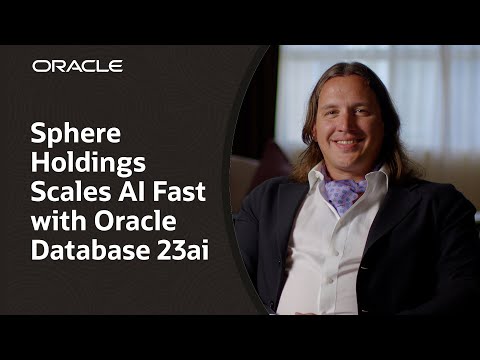 Sphere Holdings: From Startup to Enterprise AI Leader with Oracle Database 23ai