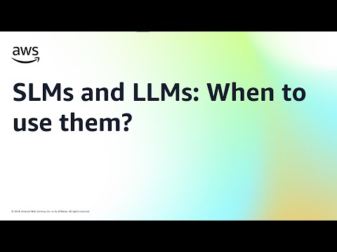 SLMs and LLMs: When to use them? | Amazon Web Services