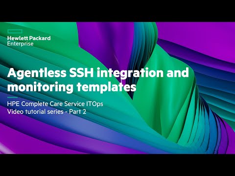 HPE Complete Care Service ITOps  Video tutorial series – Part 2