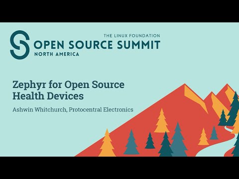 Zephyr for Open Source Health Devices – Ashwin Whitchurch, Protocentral Electronics