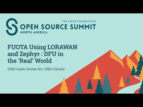 FUOTA Using LORAWAN and Zephyr: DFU in the ‘Real’ World – Sidd Gupta, Demar Inc. (DBA Zylum)