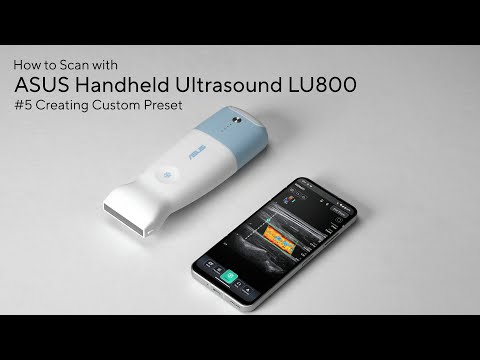 【ASUS Handheld Ultrasound LU800 Tutorial】#5 Creating Custom Preset