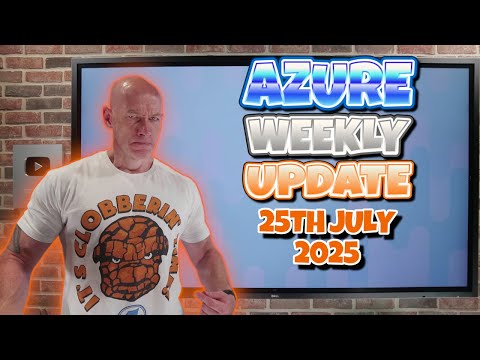 Azure Update – 25th July 2025