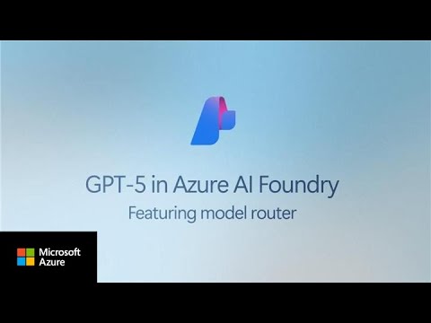 GPT-5 in Azure AI Foundry featuring model router