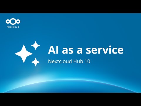 Hub 10 Nextcloud Assistant 3.0: Run your own ethical AI services — on your terms