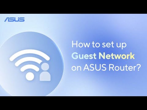 How to Set Up Guest Network on ASUS Router?     | ASUS SUPPORT