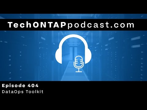 Tech ONTAP Podcast Episode 404 – Data Ops Toolkit