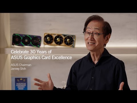 ASUS Chairman Jonney Shih  – Celebrate 30 Years of ASUS Graphics Card Excellence