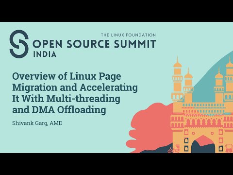 Overview of Linux Page Migration and Accelerating It With Multi-threading and DMA Of… Shivank Garg