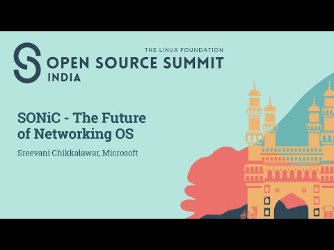 SONiC – The Future of Networking OS – Sreevani Chikkalawar, Microsoft