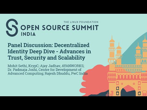 Panel Discussion: Decentralized Identity Deep Dive – Advances in Trust, Security and Scalability