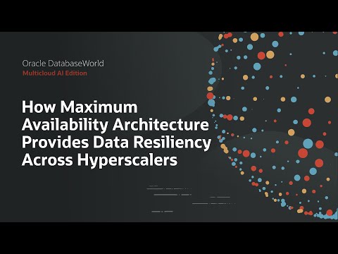 Oracle MAA for Data Resiliency Across Hyperscalers: Oracle DatabaseWorld 2025