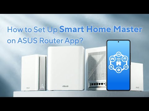 How to Set Up Smart Home Master on ASUS Router App | ASUS SUPPORT