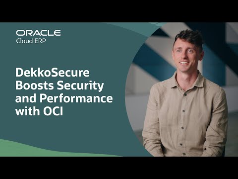 DekkoSecure Enhances Security and Agility with Oracle Cloud Infrastructure