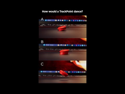 How Would a TrackPoint Dance?