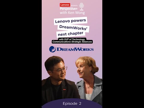 Lenovo powers DreamWorks’ next chapter | Perspective+ with Ken Wong | Lenovo