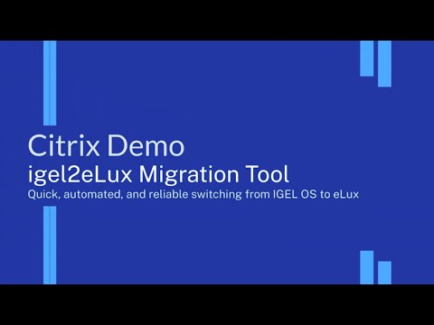 Migrate from IGEL OS to Unicon in Minutes | Citrix Migration Tool Demo