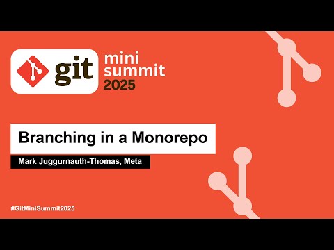 Branching in a Monorepo – Mark Juggurnauth-Thomas, Meta