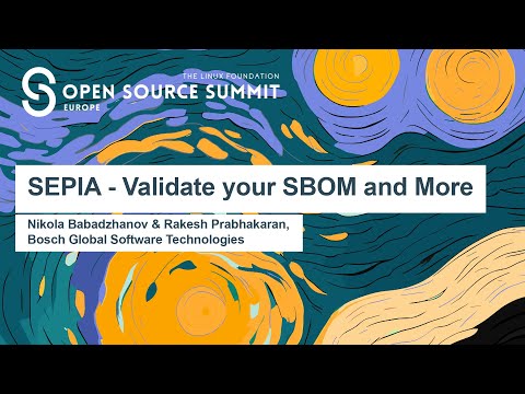 SEPIA – Validate your SBOM and More – Nikola Babadzhanov & Rakesh Prabhakaran