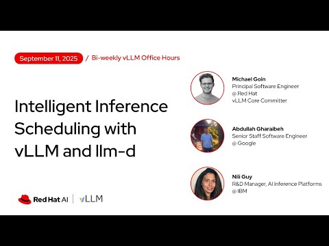 [vLLM Office Hours #32] Intelligent Inference Scheduling with vLLM and llm-d – September 11, 2025