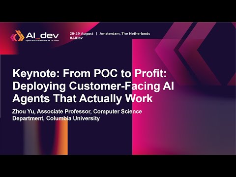Keynote: From POC to Profit: Deploying Customer-Facing AI Agents That Actually Work – Zhou Yu