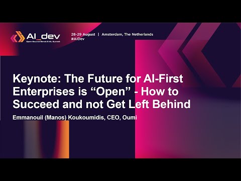 Keynote: The Future for AI-First Enterprises is “Open” – How to Succeed and Not… Manos Koukoumidis
