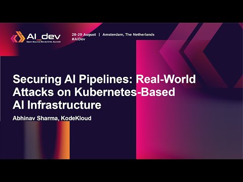 Securing AI Pipelines: Real-World Attacks on Kubernetes-Based AI Infrastructure – Abhinav Sharma