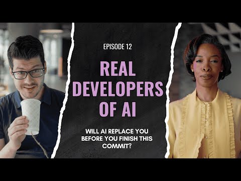 Microsoft – Real Developers of AI – Episode 12