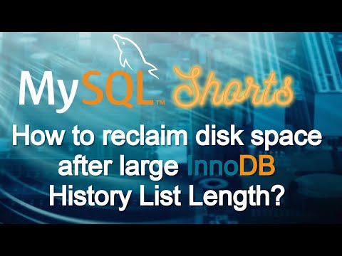 Episode-100 How to Reclaim Disk Space After Large InnoDB History List Length – Part 1