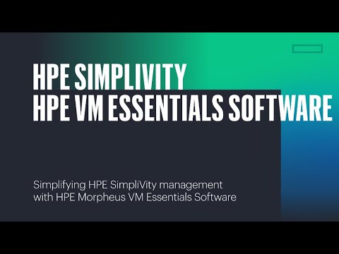 Simplifying HPE SimpliVity management with HPE Morpheus VM Essentials Software
