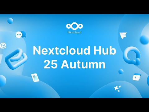 Nextcloud Hub 25 Autumn is almost here! 🔥 Get ready for the online launch!