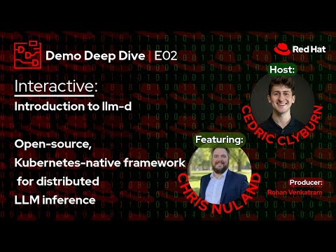 Interactive: Let’s Learn about llm-d ft Christopher Nuland | Demo Deep Dive (E2)