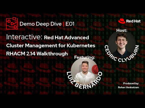 Interactive: RHACM 2.14 New Features with Cedric ft Luiz  |  Demo Deep Dive (E1)
